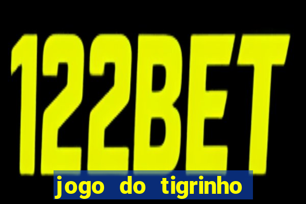 jogo do tigrinho bet vip