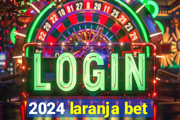2024 laranja bet
