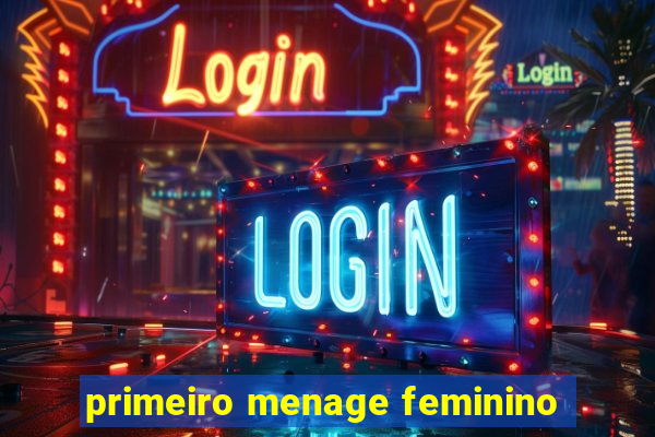 primeiro menage feminino