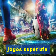 jogos super ufa