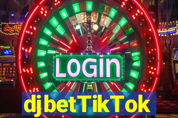 djbetTikTok