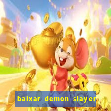 baixar demon slayer 4 temporada