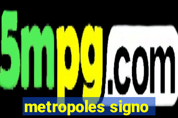 metropoles signo