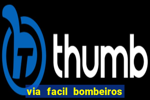 via facil bombeiros sÃ£o paulo