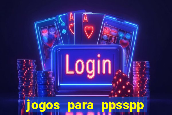 jogos para ppsspp download android