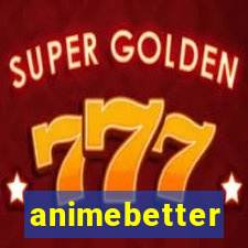 animebetter