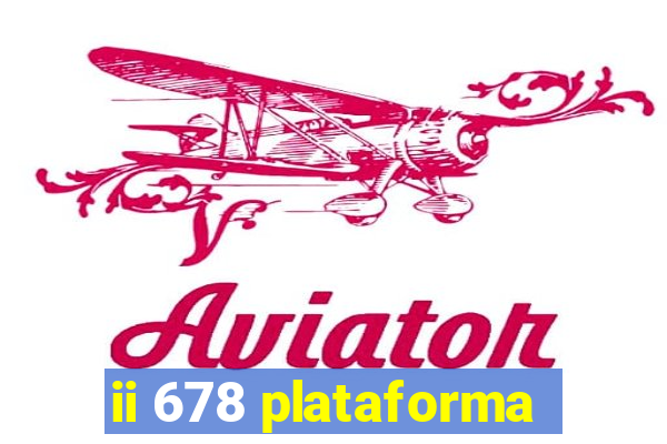 ii 678 plataforma