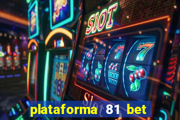 plataforma 81 bet Ã© confiÃ¡vel