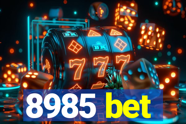 8985 bet