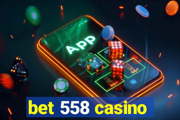 bet 558 casino