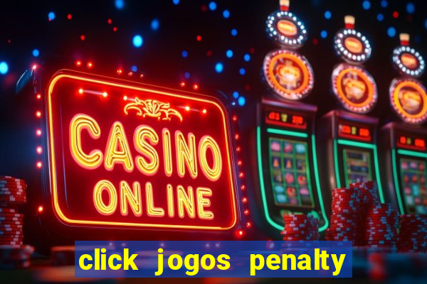 click jogos penalty fever brasil
