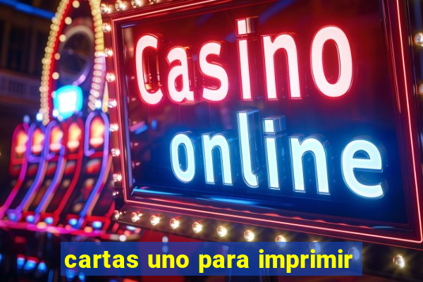 cartas uno para imprimir
