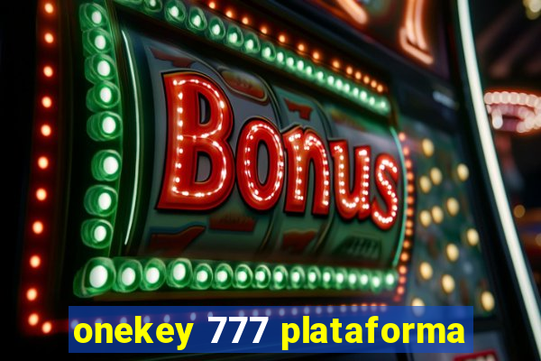 onekey 777 plataforma