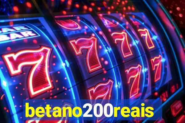 betano200reais