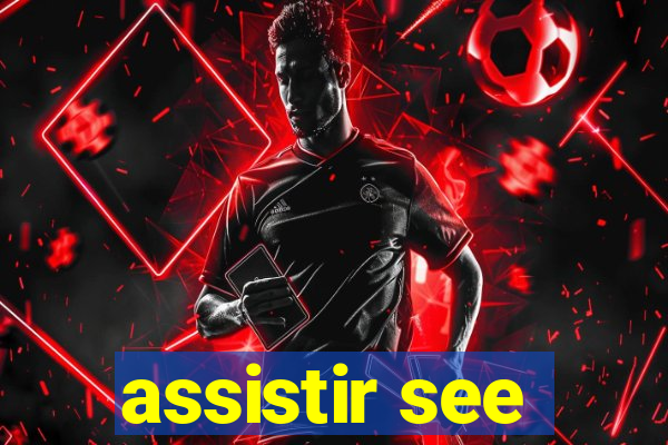 assistir see