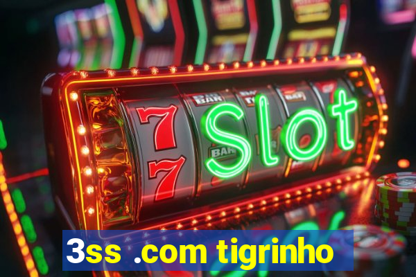 3ss .com tigrinho