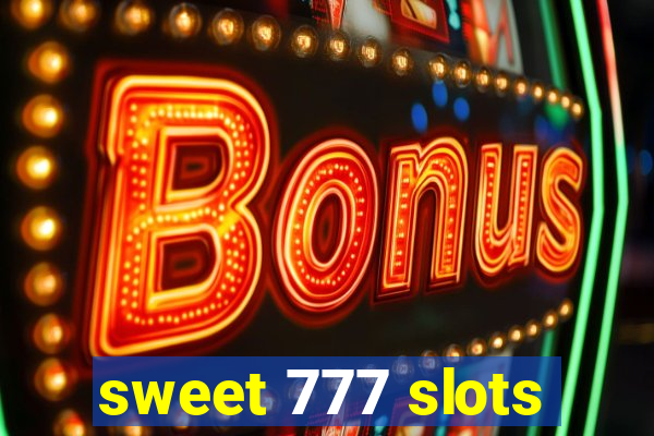 sweet 777 slots