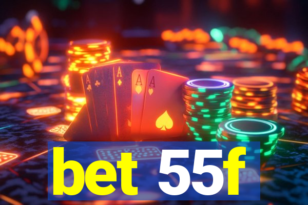 bet 55f