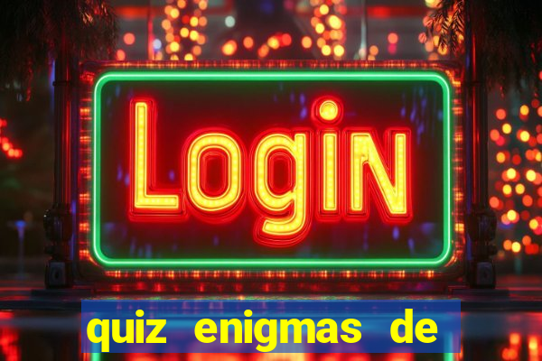 quiz enigmas de detetive enigmas de detetive com resposta