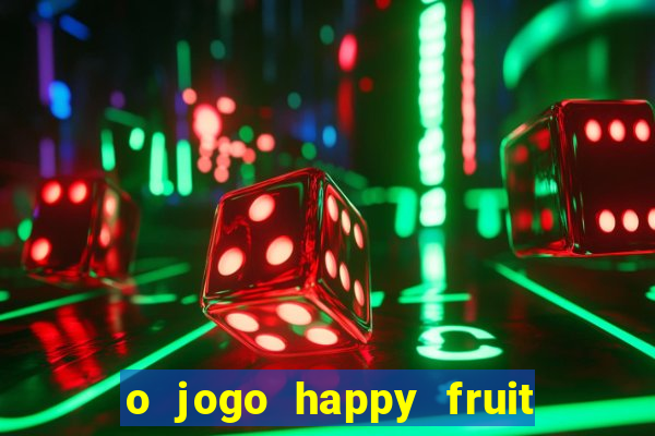 o jogo happy fruit fusion paga mesmo