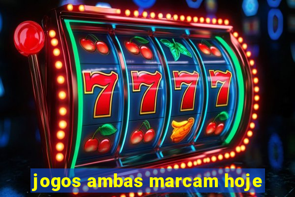 jogos ambas marcam hoje