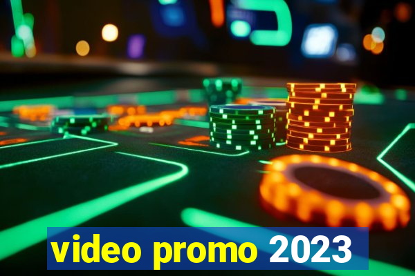 video promo 2023