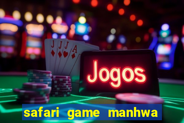 safari game manhwa pt br