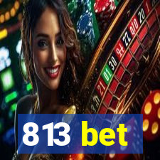 813 bet