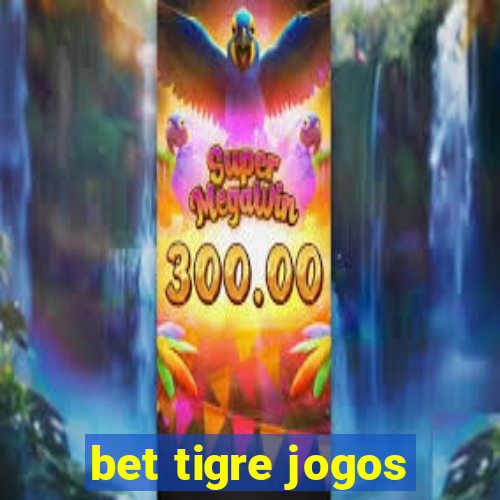 bet tigre jogos