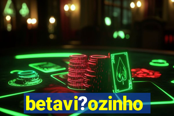 betavi?ozinho