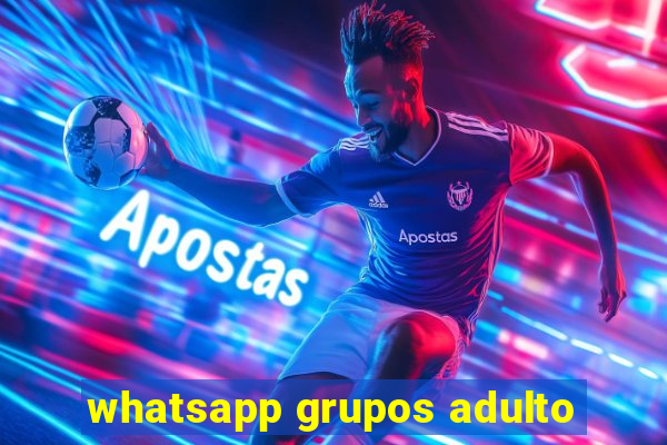whatsapp grupos adulto