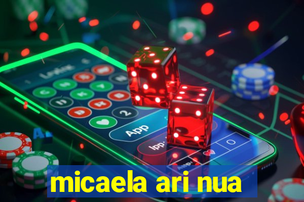 micaela ari nua