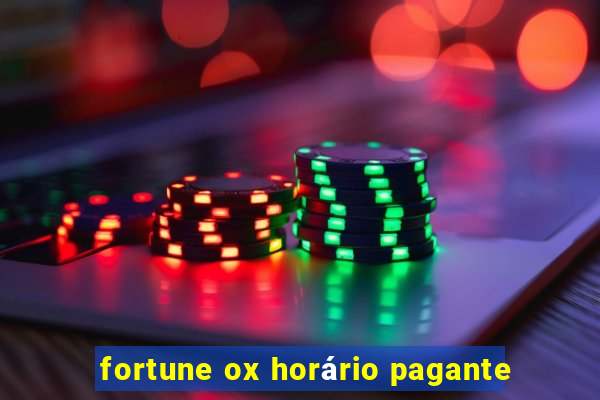 fortune ox horÃ¡rio pagante