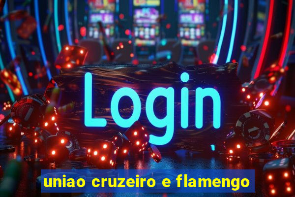 uniao cruzeiro e flamengo