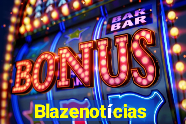 BlazenotÃ­cias