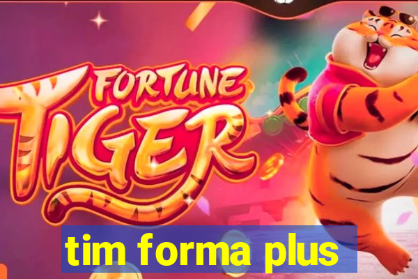 tim forma plus