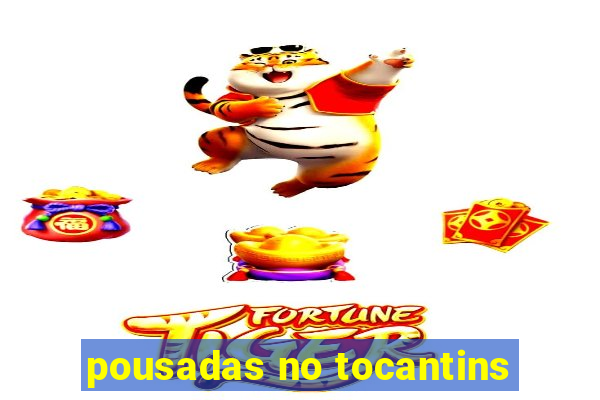 pousadas no tocantins