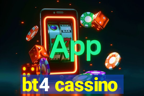 bt4 cassino
