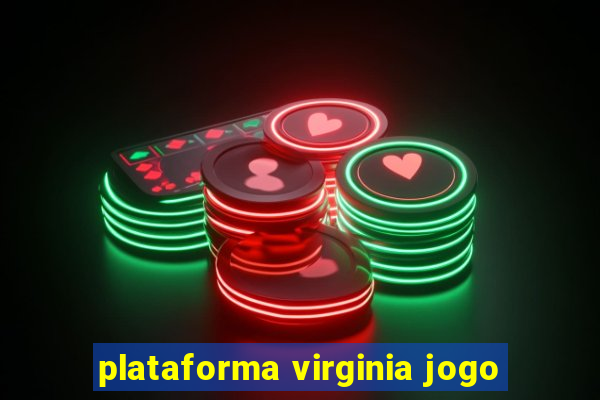 plataforma virginia jogo