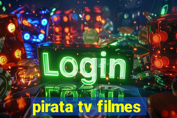 pirata tv filmes