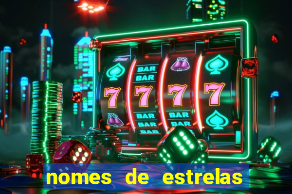 nomes de estrelas femininas raras