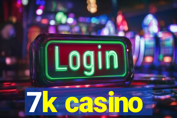 7k casino