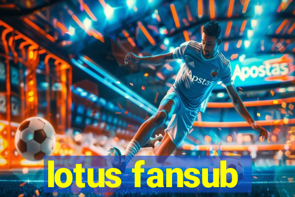 lotus fansub
