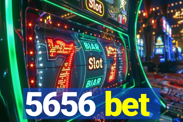 5656 bet