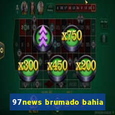 97news brumado bahia