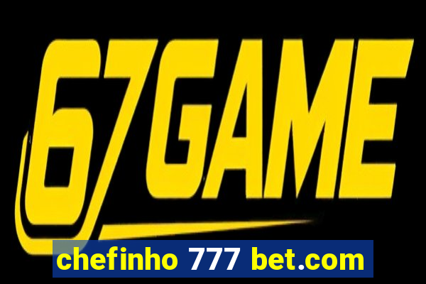 chefinho 777 bet.com