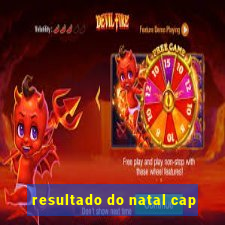 resultado do natal cap