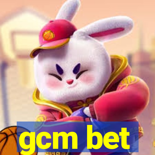gcm bet