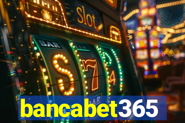 bancabet365