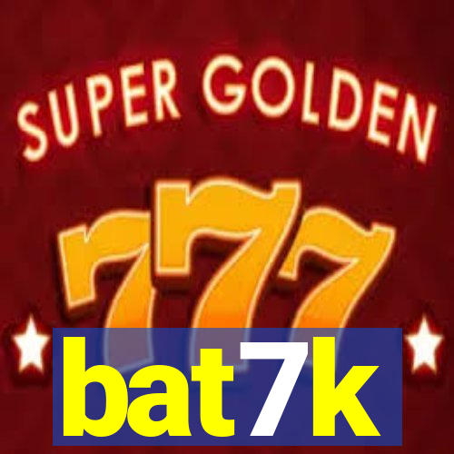 bat7k